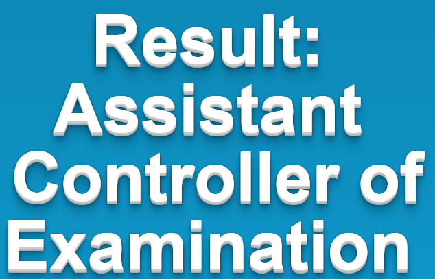 Test Result for the post of Assistant Controller of Examination