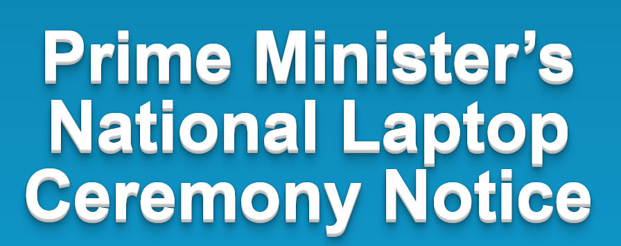 Prime Minister’s National Laptop Ceremony Notice