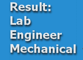 Test Result for the post of Lab Engineers Mechanical