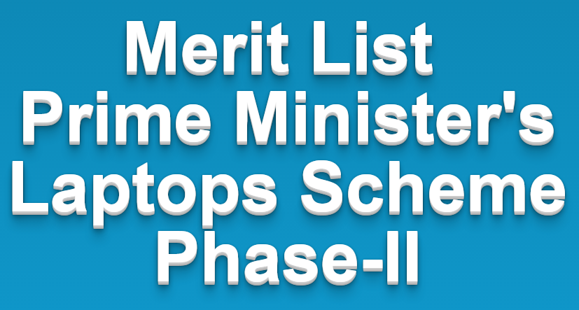Merit List Prime Minister's Laptops Scheme Phase-II