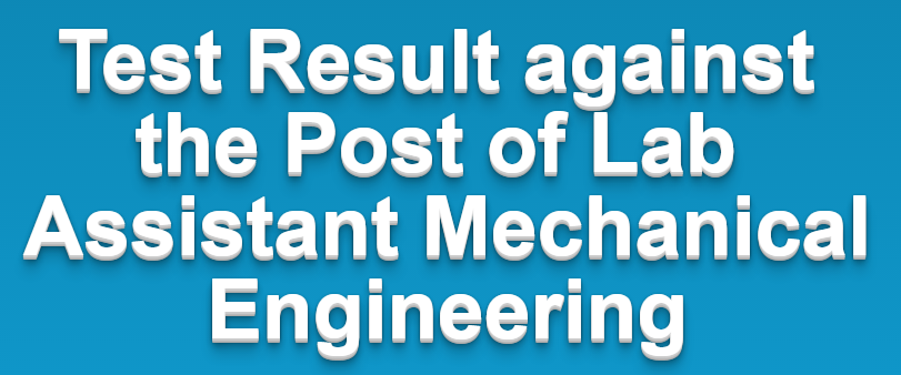 Test Result against the Post of Lab Assistant ME